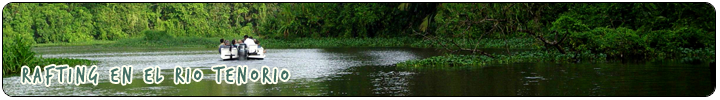 AVENTURA - R&iacute;o Tenorio Rafting 
